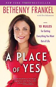 A Place of Yes by Bethenny Frankel