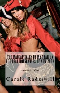 The Madcap Tales of My Year on The Real Housewives of New York City by Carole Radziwill