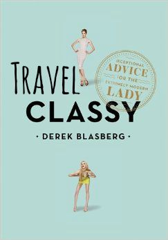 How to look classy while traveling- 3 tips I learned from style icon Derek Blasberg and ALWAYS use to look chic and put together while still comfortable! www.blushinginhollywood.com