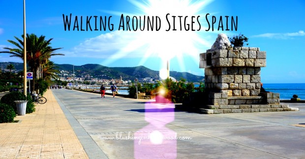 Day 3 in Spain – Wandering Around the Beautiful Beach Town of Sitges