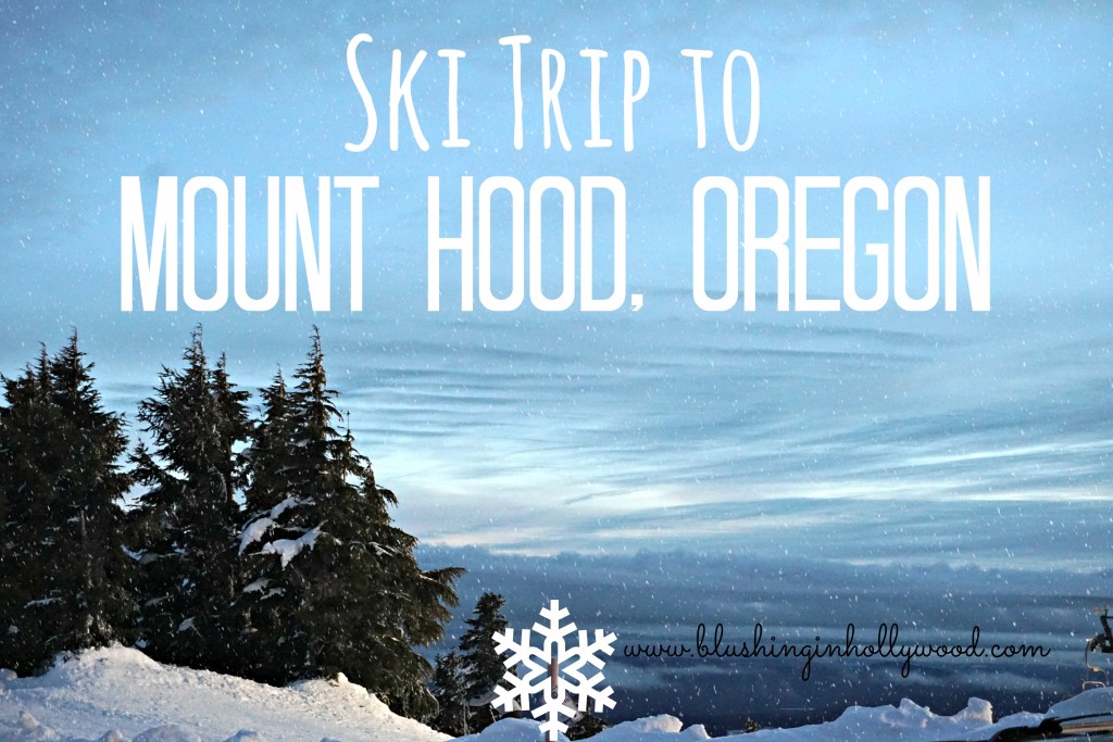 ski-trip-to-mount-hood-travel-blog