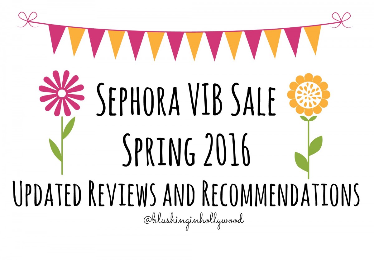 Sephora VIB Sale Spring 2016 Reviews and Recommendations