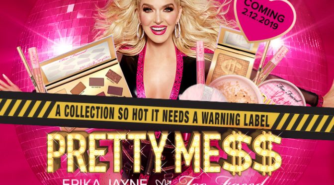 Erika Jayne x Too Faced Pretty Mess Makeup Collection